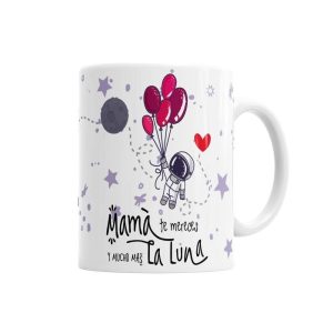 Taza Mamá te Mereces la Luna Tazas - La Cesta Mágica