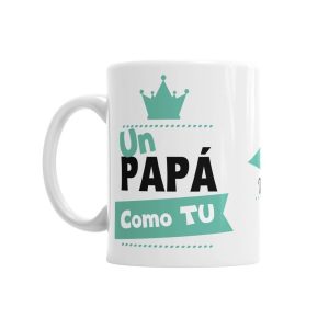 Taza Un Papá como Tu se merece... Tazas - La Cesta Mágica